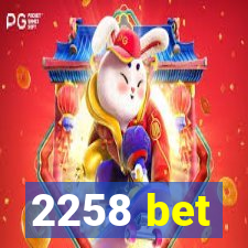 2258 bet